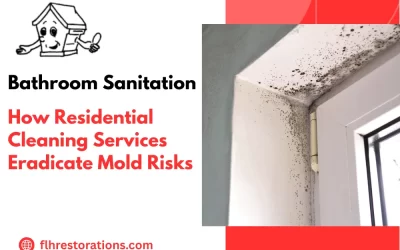 Bathroom Sanitation: How Residential Cleaning Services Eradicate Mold Risks